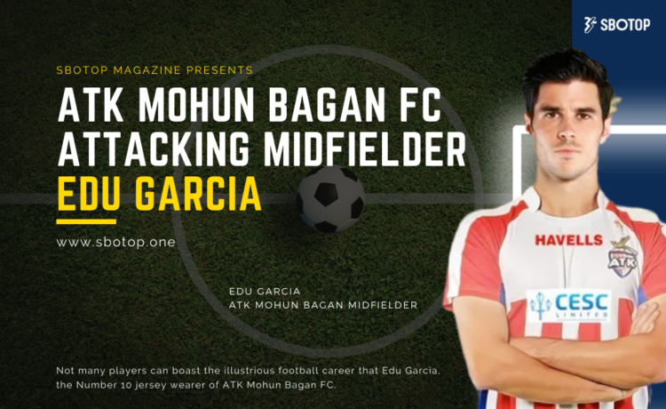 ATK Mohun Bagan FC - Edu Garcia Blog Featured Image