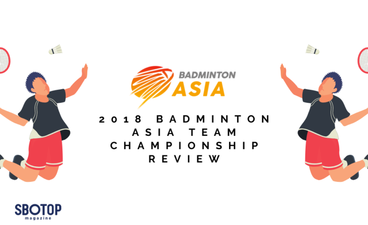2018 Badminton Asia Team Championship blog featured image