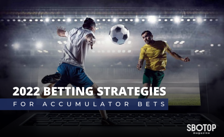 2022 Betting Strategies For Accumulator Bets Blog Featured Image