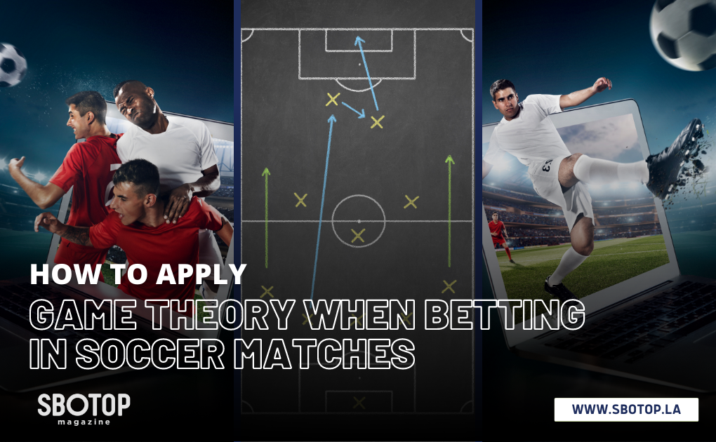Applying Game Theory When Betting In Soccer Matches Blog Featured Image
