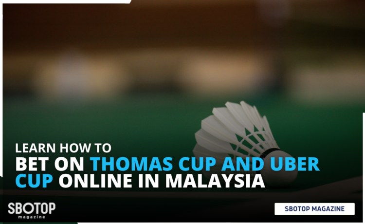 How To Bet On Thomas Cup And Uber Cup Blog Featured Image