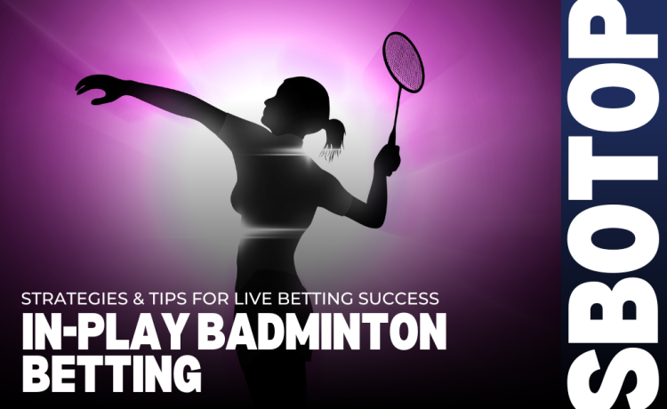In-Play Badminton Betting Blog Featured Image