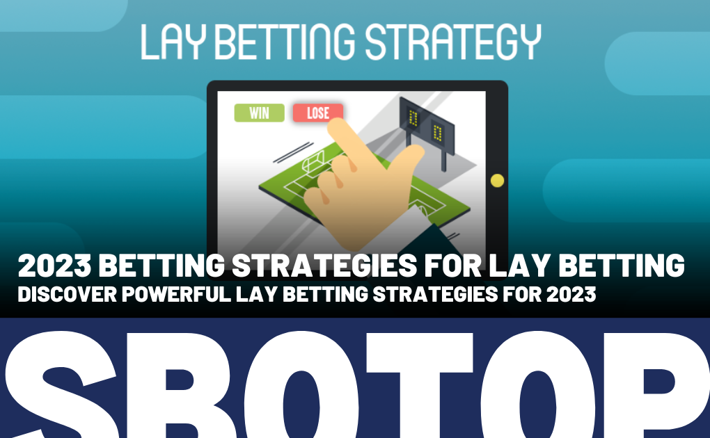 Effective Lay Betting Strategies Blog Featured Image