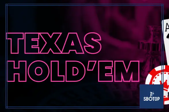 SBOTOP-Texas Hold'em – Beyond Just a Game, It’s About Strategy